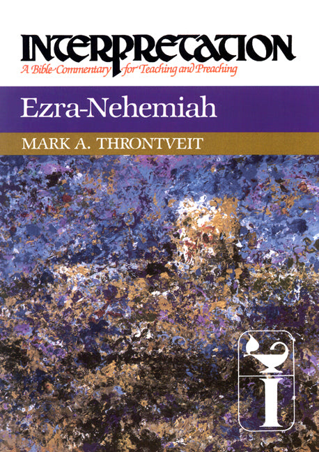 Ezra-Nehemiah: Interpretation: A Bible Commentary for Teaching and Preaching - Ingram