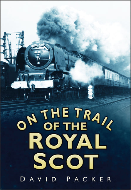 On the Trail of the Royal Scot - Ingram