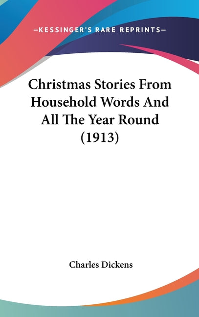 Christmas Stories From Household Words And All The Year Round (1913) - Ingram