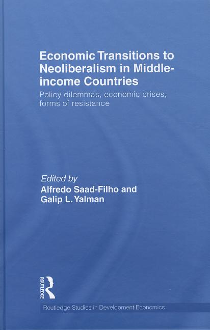 Economic Transitions to Neoliberalism in Middle-Income Countries: Policy Dilemmas, Economic Crises, Forms of Resistance - Ingram