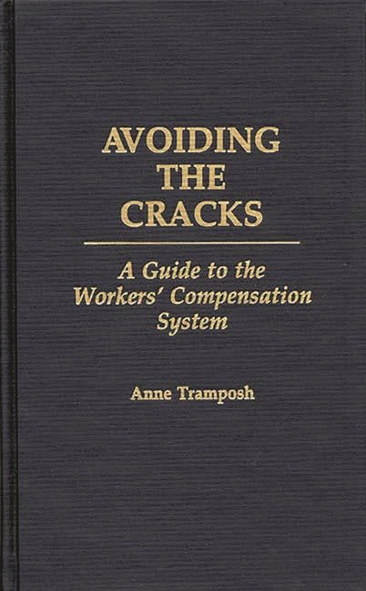 Avoiding the Cracks: A Guide to the Workers' Compensation System - Ingram