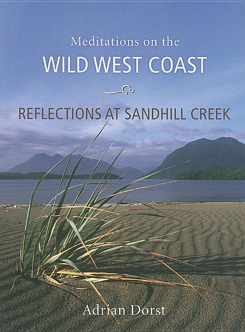 Reflections at Sandhill Creek: Meditations on the Wild West Coast - Ingram