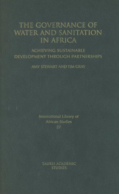 Governance of Water and Sanitation in Africa: Achieving Sustainable Development Through Partnerships - Ingram