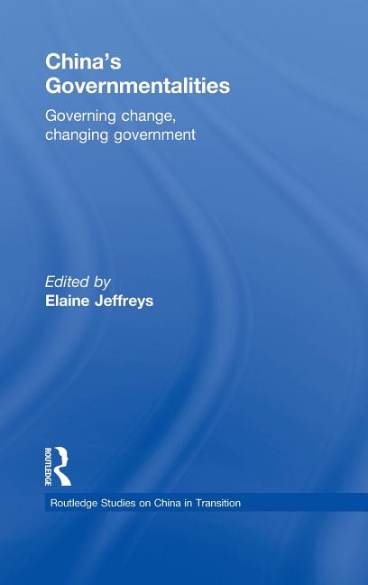China's Governmentalities: Governing Change, Changing Government - Ingram