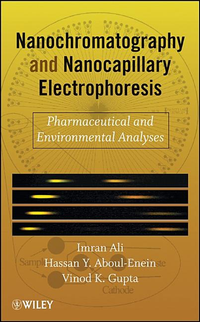 Nanochromatography and Nanocapillary Electrophoresis: Pharmaceutical and Environmental Analyses - Ingram