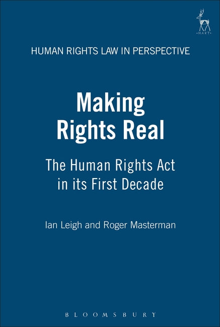 Making Rights Real: The Human Rights ACT in Its First Decade - Ingram