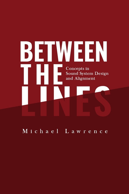 Between the Lines: Concepts in Sound System Design and Alignment - Ingram