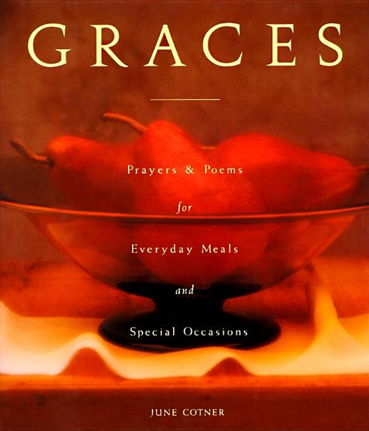 Graces: Prayers for Everyday Meals and Special Occasions - Ingram