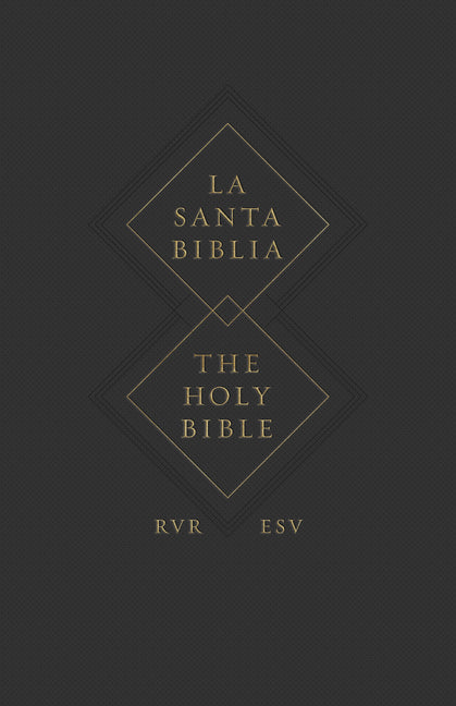 ESV Spanish/English Parallel Bible (La Santa Biblia Rvr 1960 / The Holy Bible Esv, Paperback) - Ingram