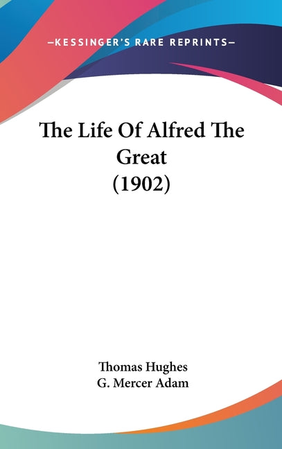 Life Of Alfred The Great (1902) - Ingram