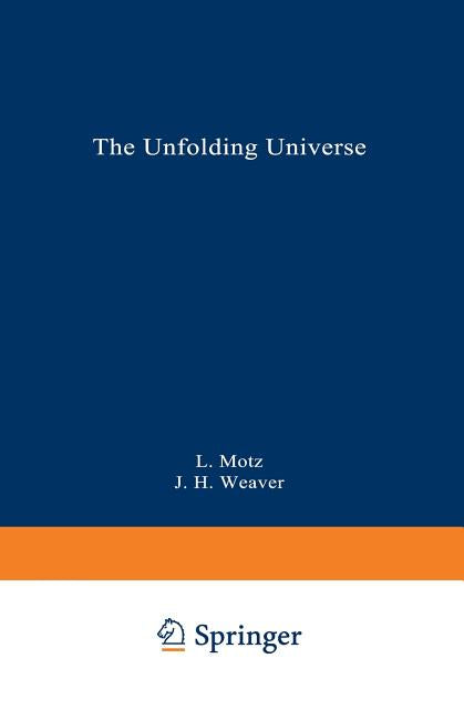 Unfolding Universe: A Stellar Journey (Softcover Reprint of the Original 1st 1989) - Ingram
