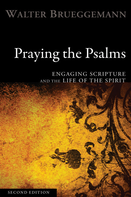Praying the Psalms, Second Edition: Engaging Scripture and the Life of the Spirit - Ingram