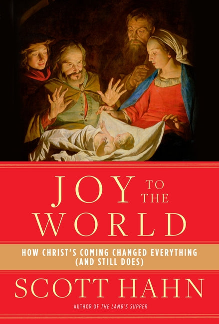 Joy to the World: How Christ's Coming Changed Everything (and Still Does) - Ingram