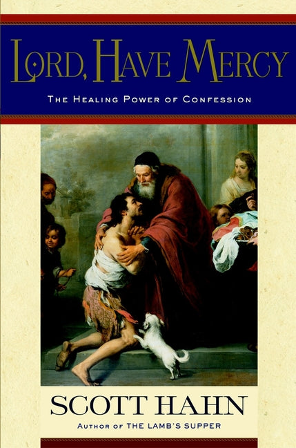 Lord, Have Mercy: The Healing Power of Confession - Ingram