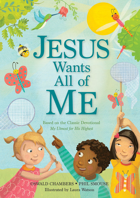 Jesus Wants All of Me: Based on the Classic Devotional My Utmost for His Highest - Ingram