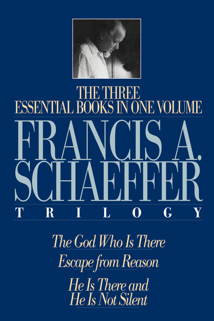 Francis A. Schaeffer Trilogy: Three Essential Books in One Volume - Ingram