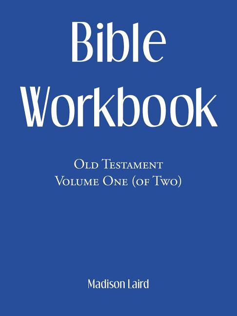 Bible Workbook: Old Testament Volume One (Of Two) - Ingram