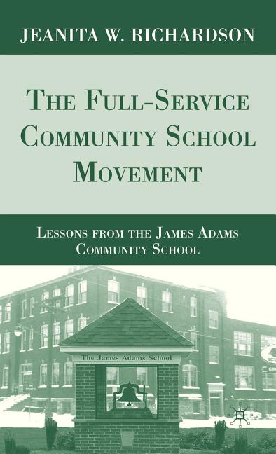 Full-Service Community School Movement: Lessons from the James Adams Community School (2009) - Ingram