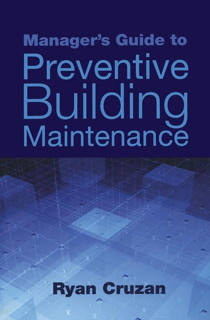 Manager's Guide to Preventive Building Maintenance - Ingram