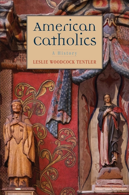 American Catholics: A History - Ingram