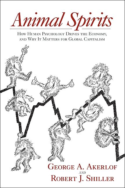 Animal Spirits: How Human Psychology Drives the Economy, and Why It Matters for Global Capitalism - Ingram