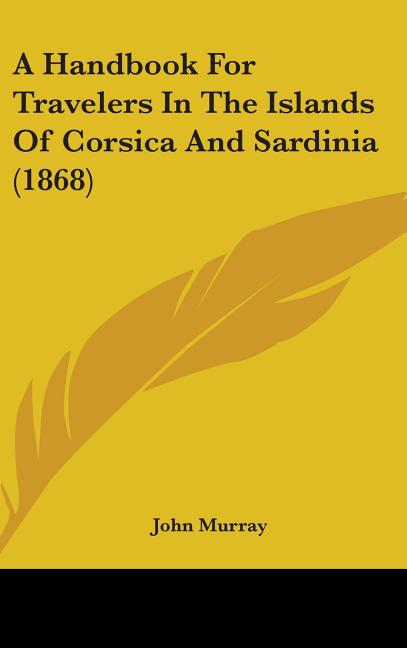 Handbook For Travelers In The Islands Of Corsica And Sardinia (1868) - Ingram