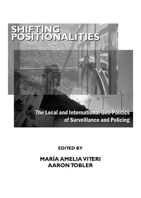Shifting Positionalities: The Local and International Geo-Politics of Surveillance and Policing - Ingram