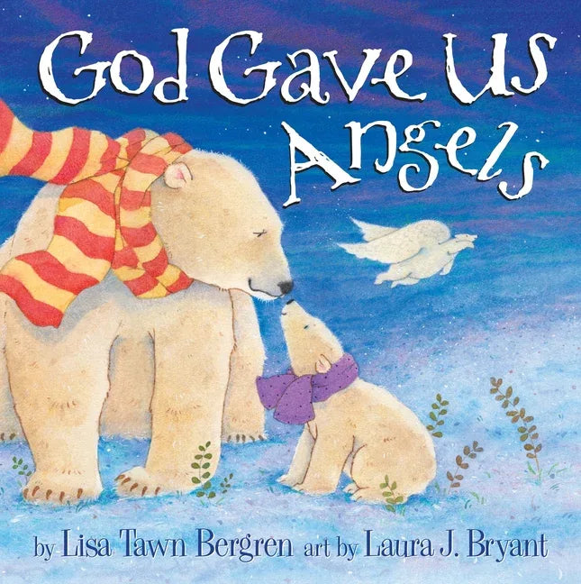 God Gave Us Angels: A Picture Book - stevensbooks