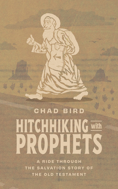 Hitchhiking with Prophets: A Ride Through the Salvation Story of the Old Testament - Ingram