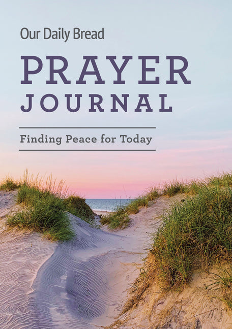 Our Daily Bread Prayer Journal: Finding Peace for Today - Ingram