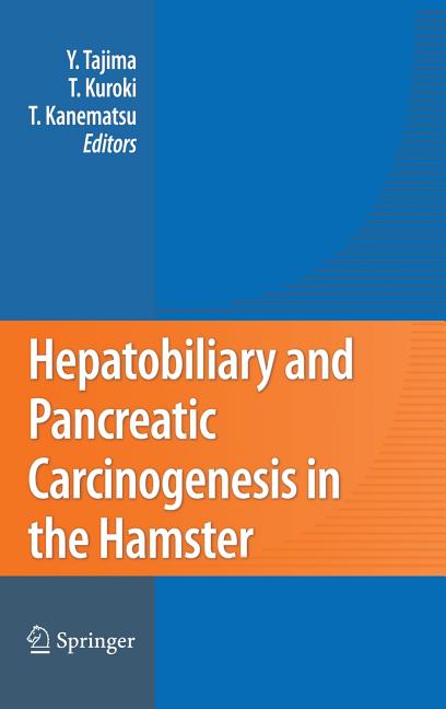 Hepatobiliary and Pancreatic Carcinogenesis in the Hamster (2009) - Ingram