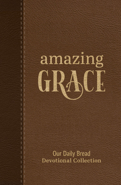 Amazing Grace: Our Daily Bread Devotional Collection - Ingram