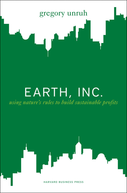 Earth, Inc.: Using Nature's Rules to Build Sustainable Profits - Ingram