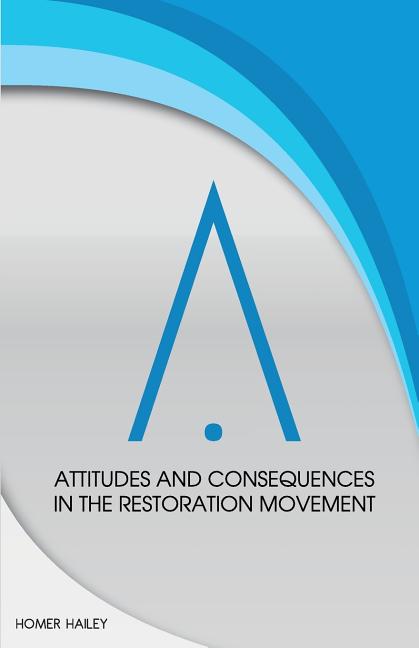 Attitudes and Consequences in the Restoration Movement - Ingram