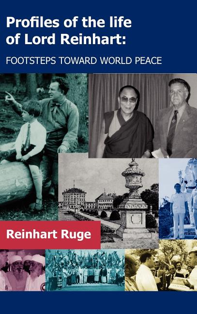 Profiles of the Life of Lord Reinhart: Footsteps Toward World Peace - Ingram
