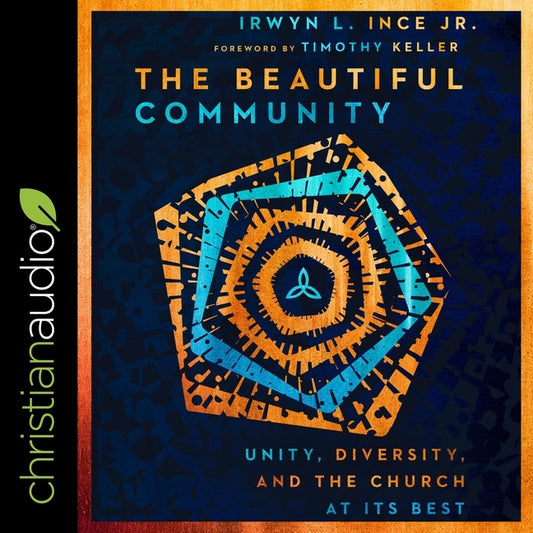 Beautiful Community Lib/E: Unity, Diversity, and the Church at Its Best - Ingram