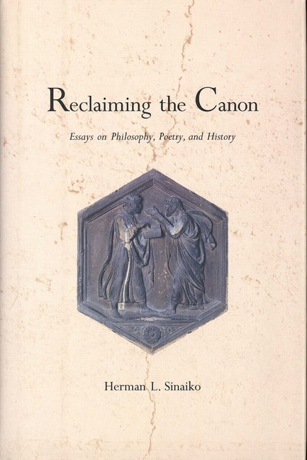 Reclaiming the Canon: Essays on Philosophy, Poetry, and History - Ingram