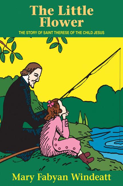 Little Flower: The Story of St. Therese of the Child Jesus - Ingram