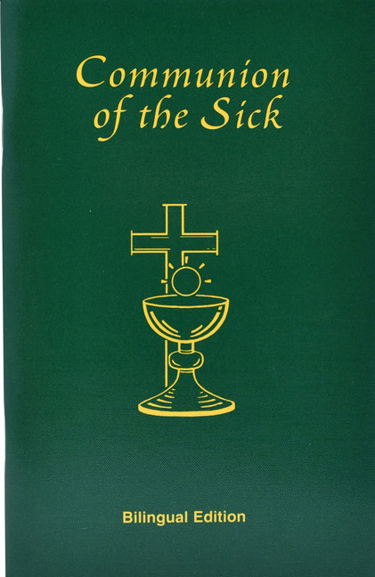 Communion of the Sick: Approved Rites for Use in the United States of America Excerpted from Pastoral Care of the Sick and Dying in English and Spanis - Ingram