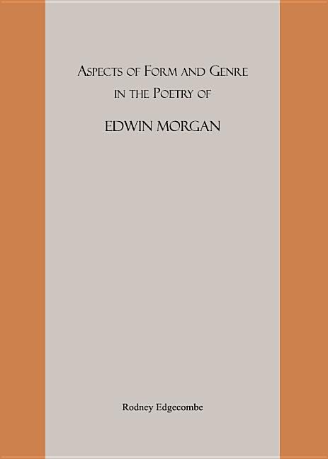 Aspects of Form and Genre in the Poetry of Edwin Morgan - Ingram