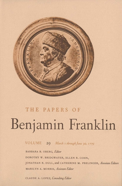 Papers of Benjamin Franklin, Vol. 29: Volume 29: March 1 Through June 30, 1779 - Ingram