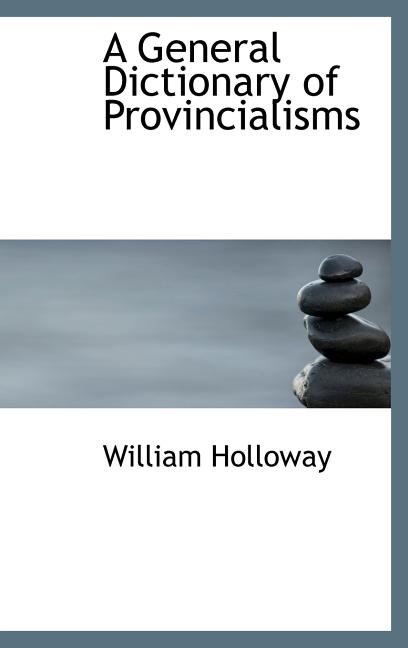 General Dictionary of Provincialisms - Ingram