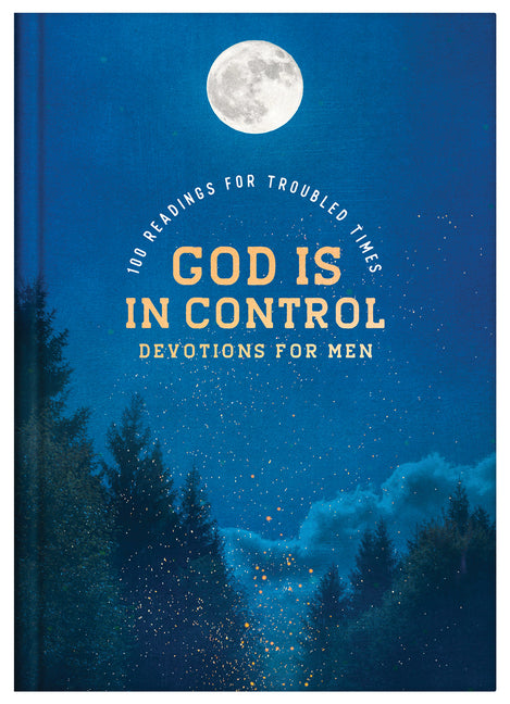 God Is in Control Devotions for Men: 100 Readings for Troubled Times - Ingram