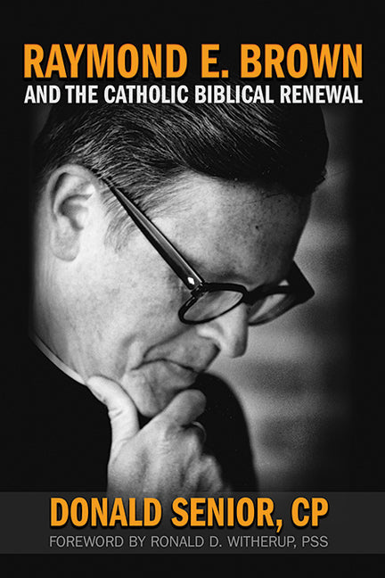 Raymond E. Brown and the Catholic Biblical Renewal - Ingram