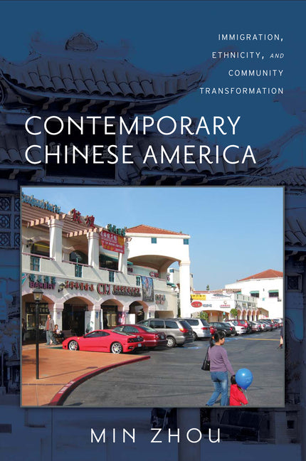 Contemporary Chinese America: Immigration, Ethnicity, and Community Transformation - Ingram
