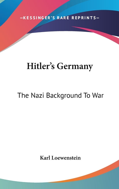 Hitler's Germany: The Nazi Background To War - Ingram