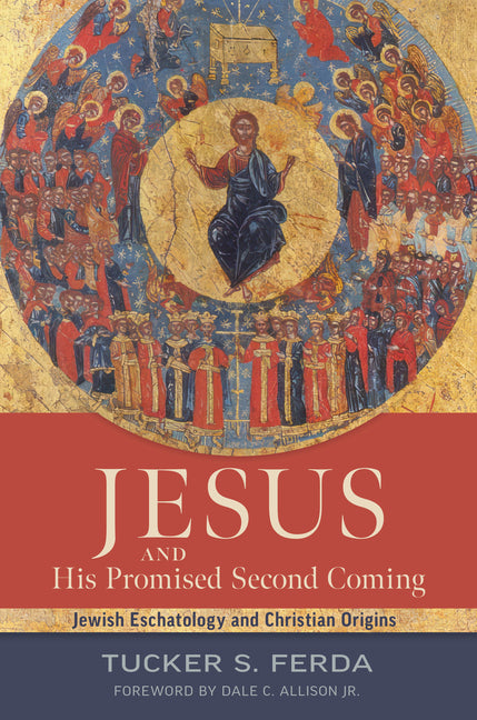 Jesus and His Promised Second Coming: Jewish Eschatology and Christian Origins - Ingram