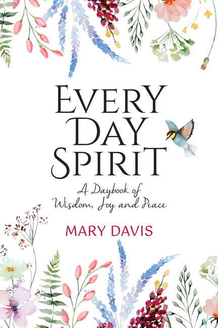 Every Day Spirit: A Daybook of Wisdom, Joy and Peace - Ingram