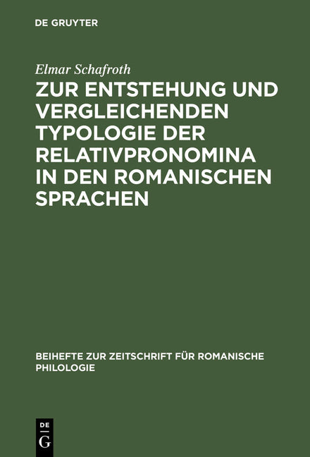 Zur Entstehung Und Vergleichenden Typologie Der Relativpronomina in Den Romanischen Sprachen: Mit Besonderer Berücksichtigung Des Substandards (Reprin - Ingram