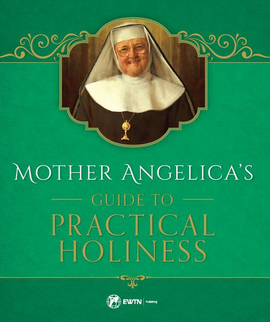 Mother Angelica's Guide to Practical Holiness: His Home and His Angels - Ingram